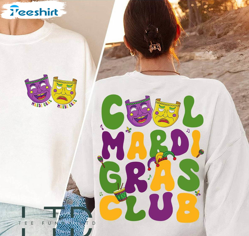 Cool Mardi Gras Club Limited Sweatshirt, Fantastic Mardi Gras Short Sleeve Tee Tops