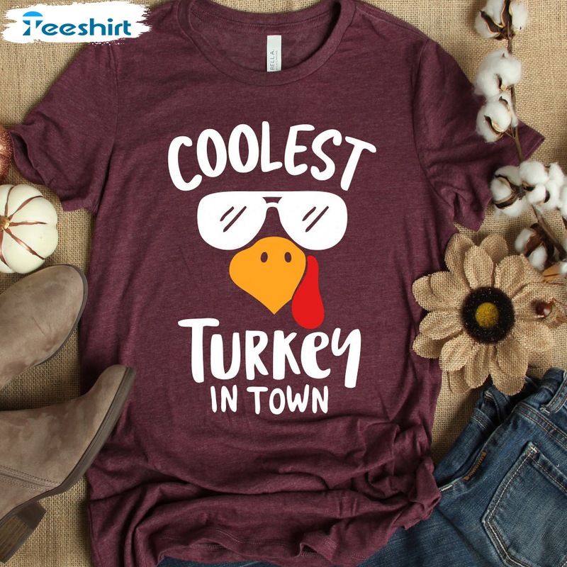 Coolest Turkey Sweatshirt - Turkey In Town Thanksgiving Unisex Hoodie Sweater