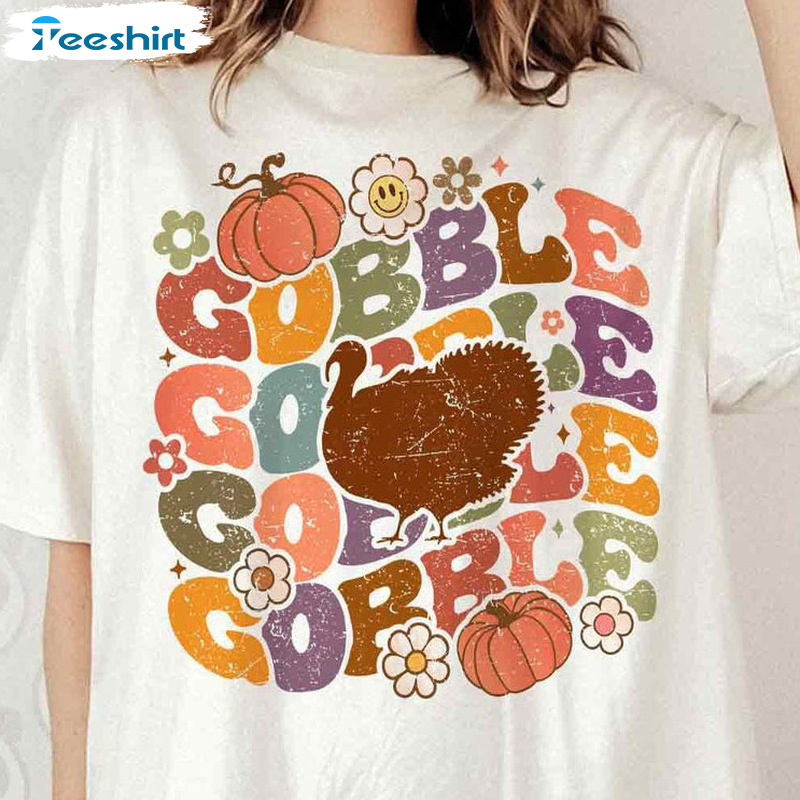 Thanksgiving Gobble Sweatshirt - Thanksgiving Autumn Vibes Unisex Hoodie Crewneck