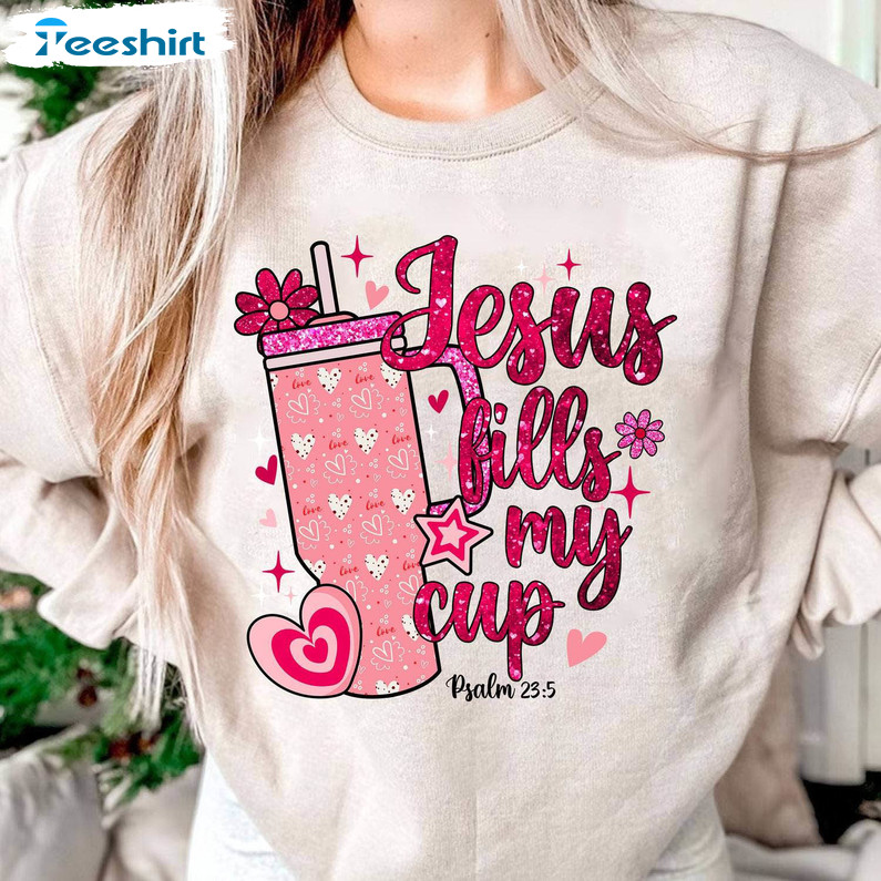 New Rare Jesus Fills My Cup Shirt, Comfort Valentine Christian Tee Tops Long Sleeve