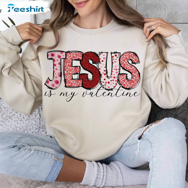 Comfort Jesus Is My Valentine Shirt, Christian Valentine Unisex T Shirt Short Sleeve