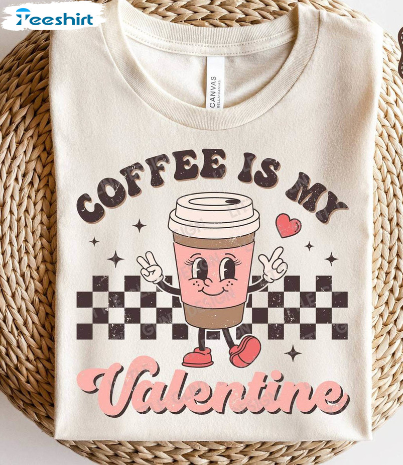 Groovy Heart Valentines Unisex T Shirt , Cute Coffee Is My Valentine Shirt Unisex Hoodie