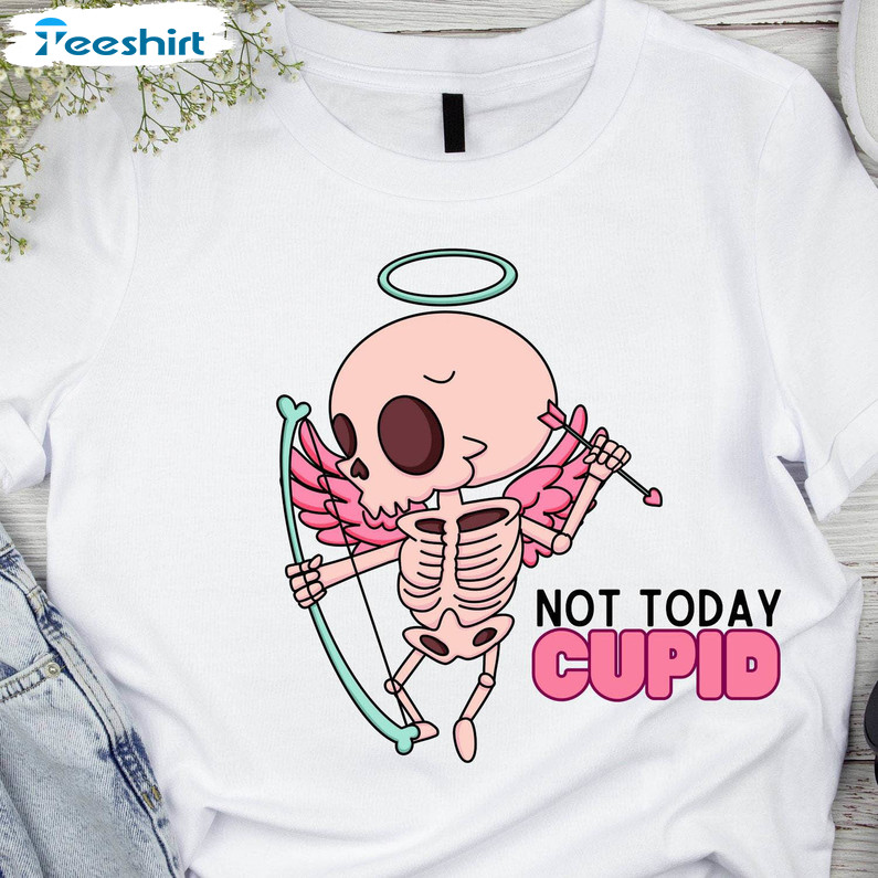 Not Today Cupid Cool Design Shirt, Trendy Skeleton Cupid Unisex Hoodie Crewneck