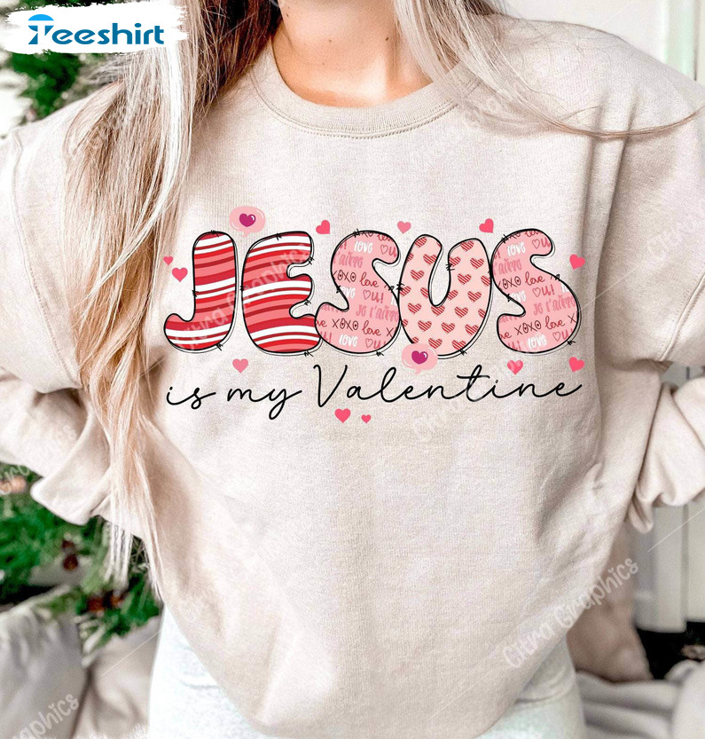 New Rare Christian Sweatshirt , Must Have Jesus Is My Valentine Shirt Unisex Hoodie