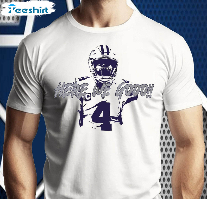 New Rare Cowboys Dak Here We Go Sweatshirt , Unique Dak Prescott Shirt Short Sleeve