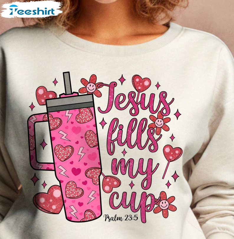 Groovy Valentine Unisex Hoodie, Must Have Jesus Fills My Cup Shirt Long Sleeve