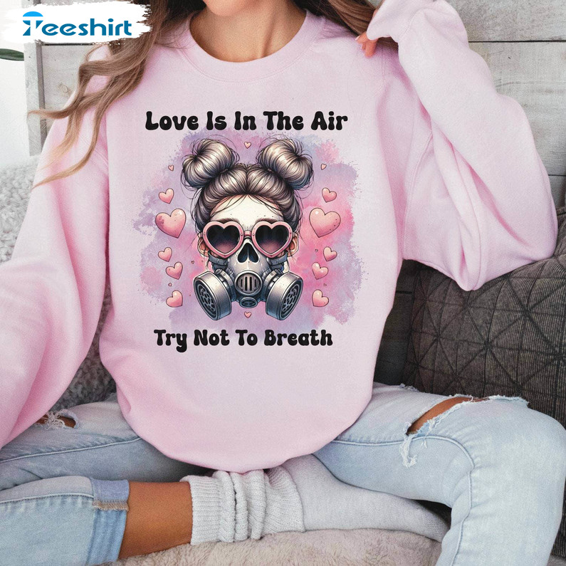 Retro Love Is In The Air Try Not To Breathe Shirt, Trendy Mask Hoodie Tee Tops