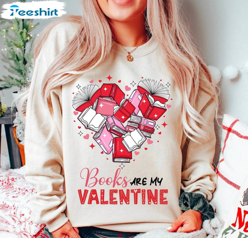 Fantastic Books Are My Valentine Sweatshirt , Limited All Booked For Valentines Shirt Tank Top