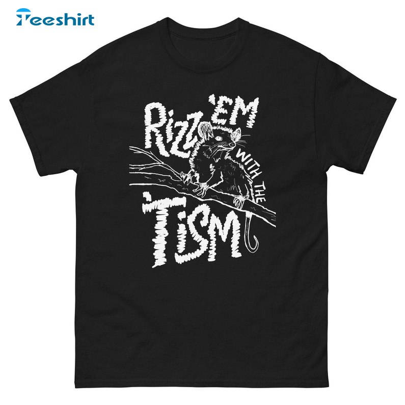 New Rare Rizz Em With The Tism Shirt, Funny Autism Unisex T Shirt Short Sleeve