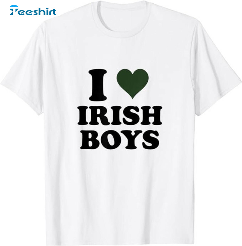 Must Have I Love Irish Boys Shirt, Awesome Ireland Womens Tee Tops Crewneck