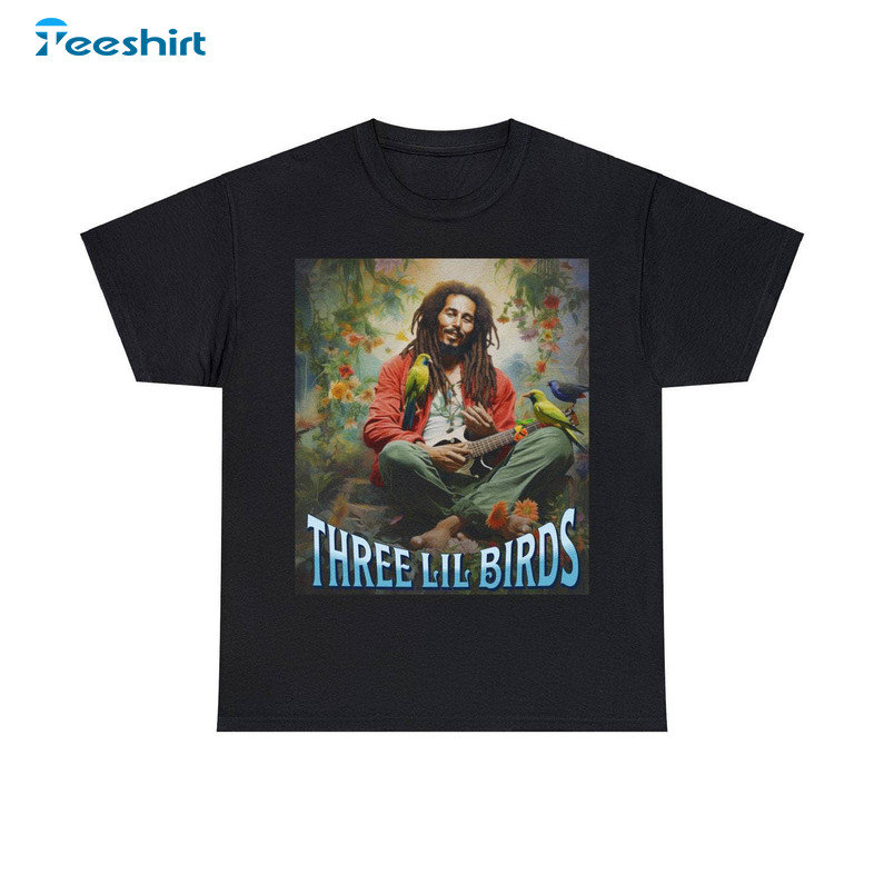 Three Lil Birds Trendy T Shirt, Must Have Bob Marley Shirt Short Sleeve