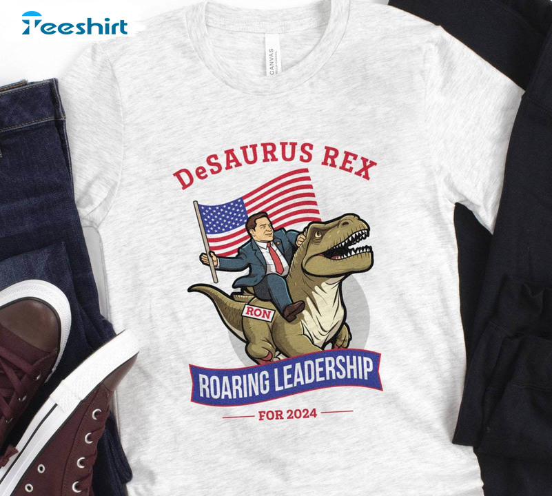 Desaurus Rex Roaring Leadership T Shirt , Funny Ron Desantis Shirt Long Sleeve