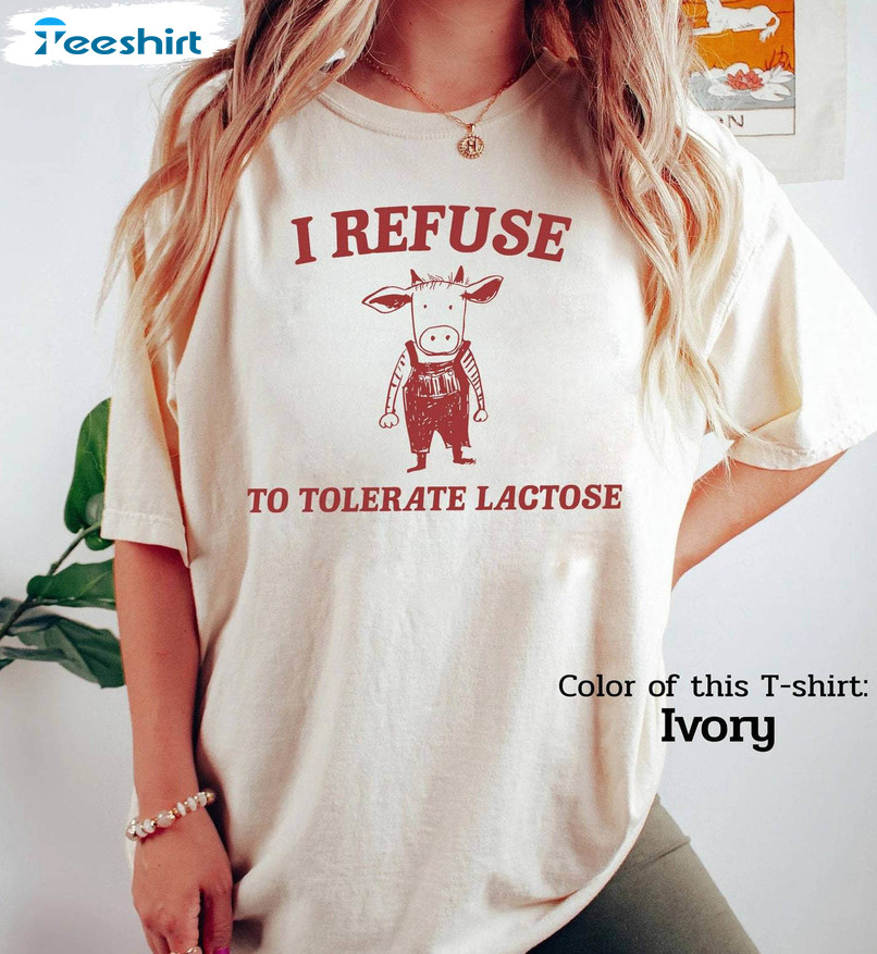 Must Have I Refuse To Tolerate Lactose Shirt, Cute Cow Inspired Long Sleeve Hoodie