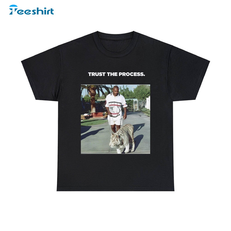 Limited Mike Tyson Shirt, Trendy Trust The Process Crewneck Unisex T Shirt