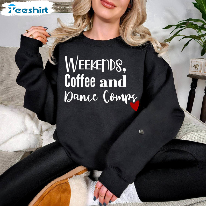 Retro Weekends Coffee And Dance Combs Shirt, Dance Mom Or Dancer Crewneck T Shirt