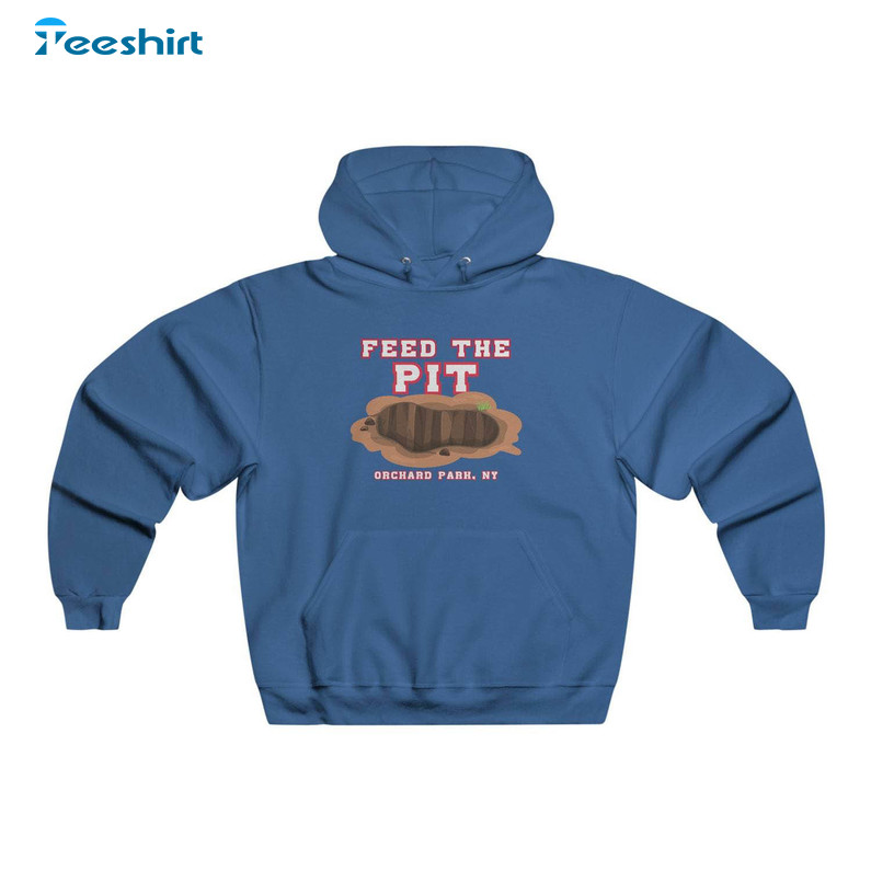 Funny Feed The Pit Buffalo Bills Shirt, Neutral Orchard Park Ny Long Sleeve Short Sleeve