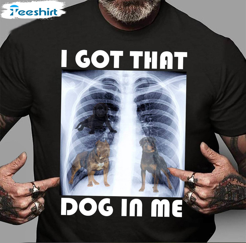 Trendy I Got The Dog In Me Shirt, Cool Design Dog Unisex Hoodie Short Sleeve