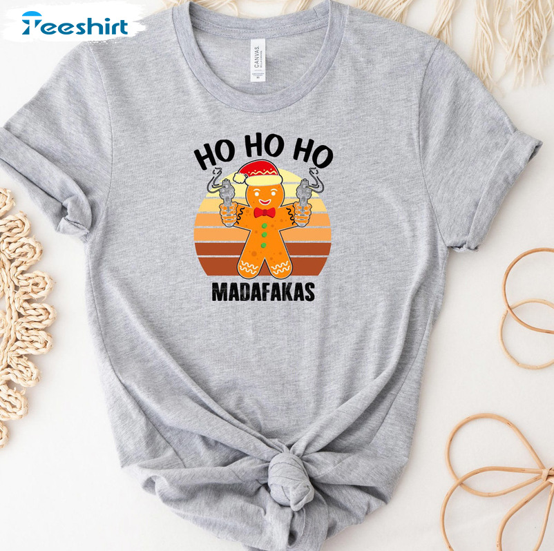 Ho Ho Ho Madafakas Shirt - Ginger Bread Christmas Short Sleeve Sweater