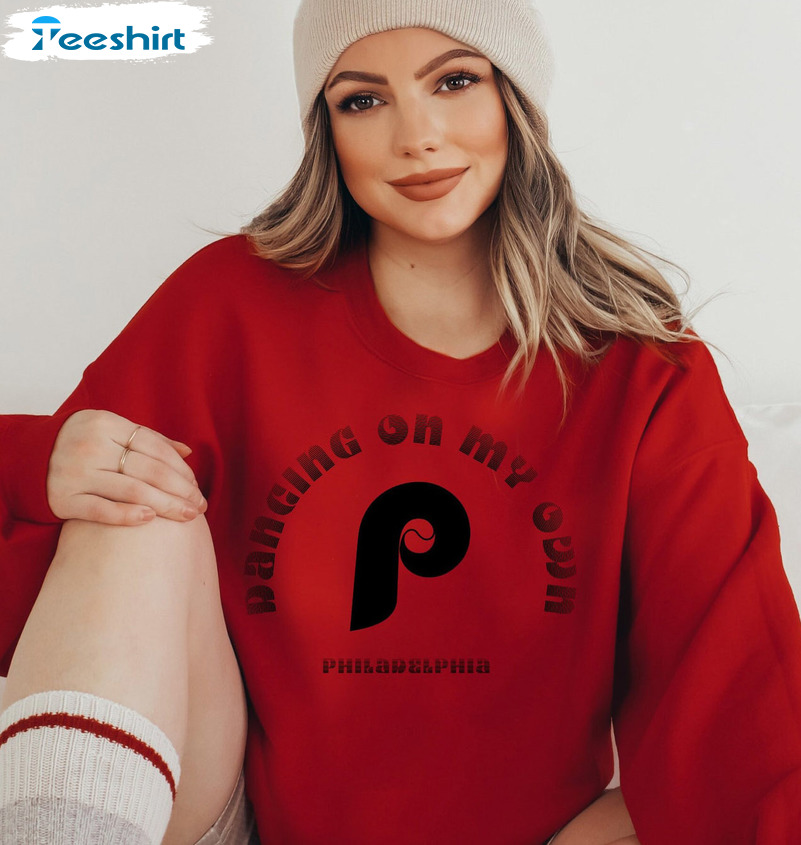 Dancing On My Own Sweatshirt - Philly Sports Sweater Tee Tops