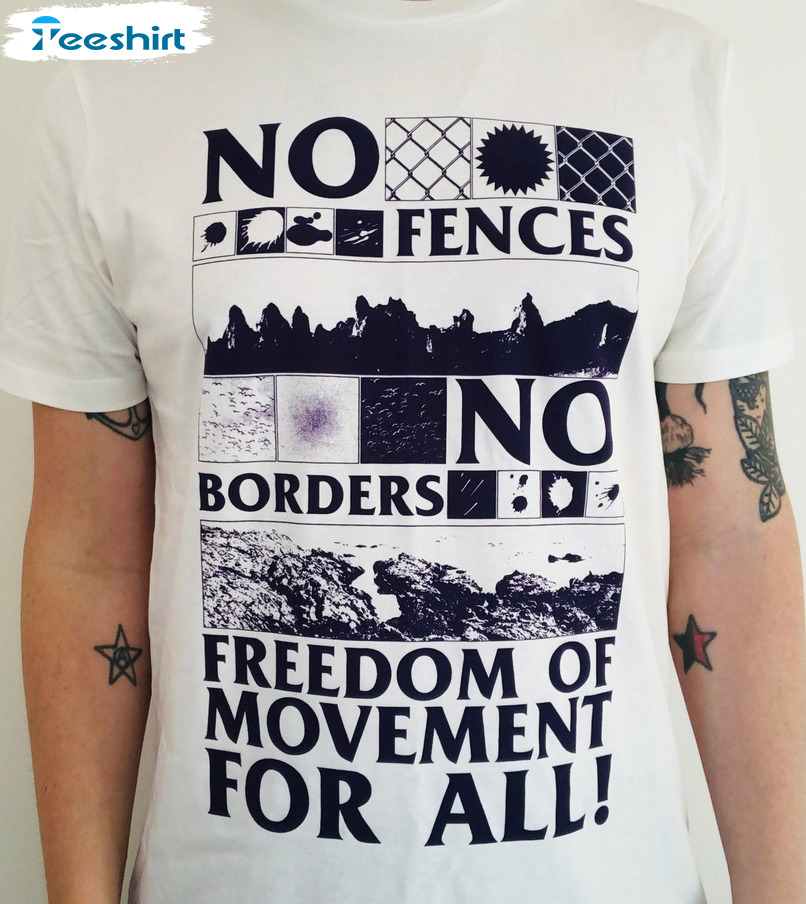 No Fences No Borders Shirt - Freedom Of Movement For All Unisex Hoodie Sweatshirt