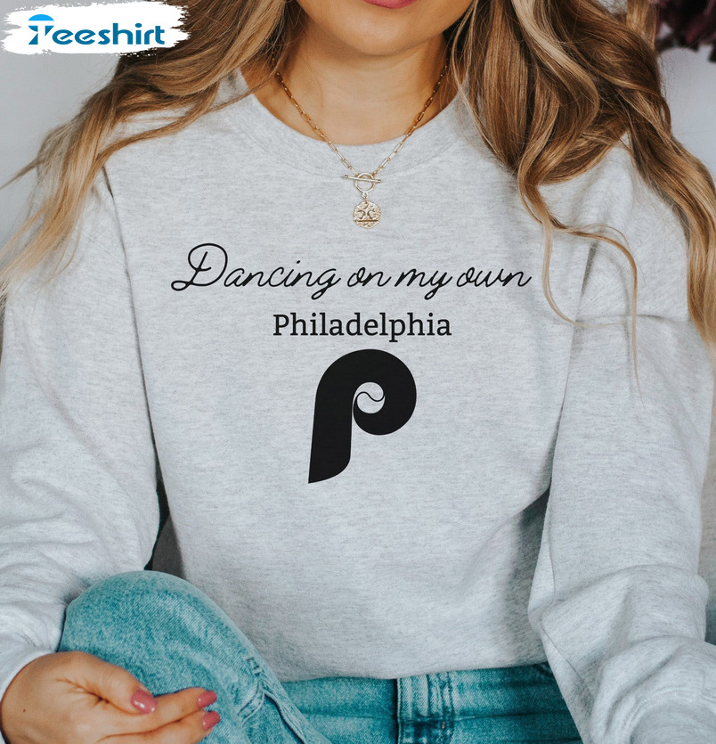 Dancing On My Own Sweatshirt - Philly Phillies Sports Unisex T-shirt Tank Top
