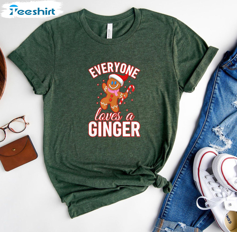 Everyone Loves A Ginger Shirt - Christmas Gingerbread Sweatshirt Short Sleeve