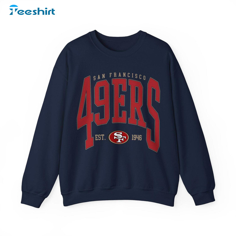 Limited San Francisco 49Ers Sweatshirt Tshirt Hoodie The Niners Vintage San  Francisco Sweatshirt 49