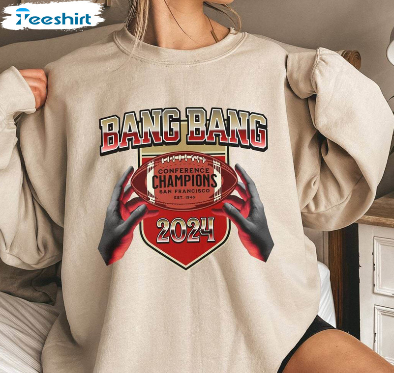 Bang Bang Football Comfort Colors T Shirt, San Francisco Football Sweatshirt Tank Top