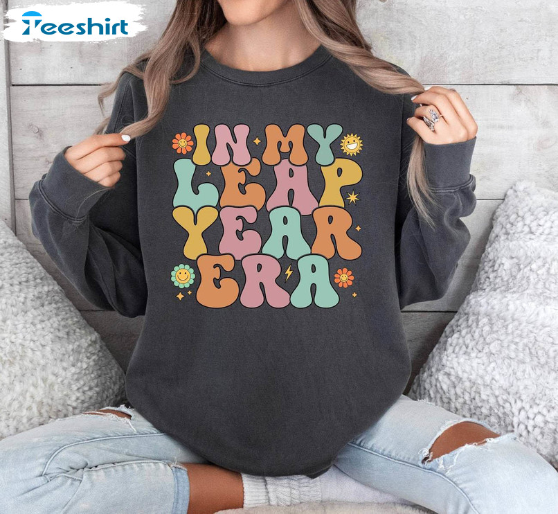 Limited February 29th Leap Year Sweatshirt , Trendy Leap Year Era Shirt Short Sleeve