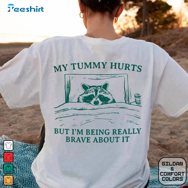 Survivor T Shirt, Trendy My Tummy Hurts But Im Being Really Brave About It Shirt Sweater