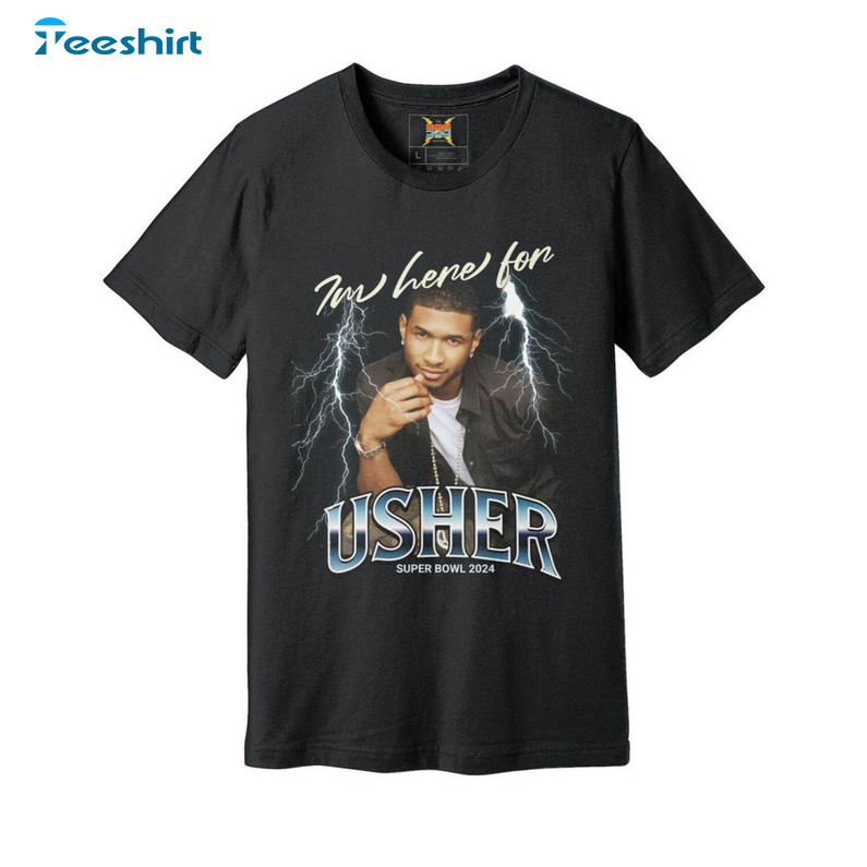 Limited Usher Superbowl Shirt, I'm Here For Usher Superbowl 2024 Sweater Tee Tops