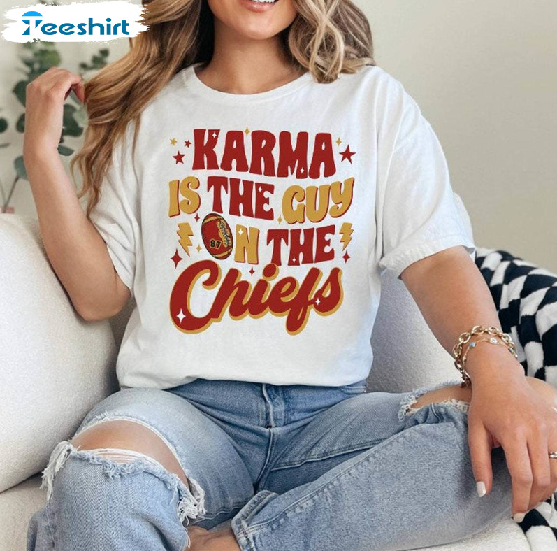 Must Have Kansas City Football Sweatshirt ,retro Karma Is The Guy On The Chiefs Shirt Sweater