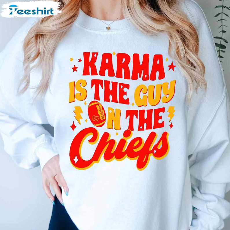 Cool Design Game Day Sweatshirt , Unique Karma Is The Guy On The Chiefs Shirt Unisex Hoodie