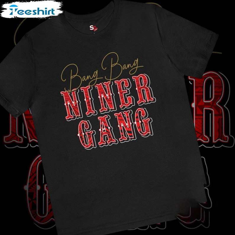 Trendy Bang Bang Niner Gang Shirt, Bay Area Niner Inspired Short Sleeve Unisex Hoodie