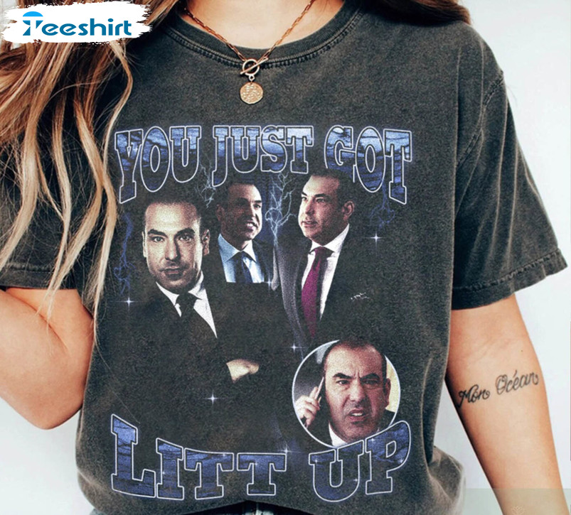 Awesome You Just Got Litt Up Shirt, Louis Litt Inspired Unisex Hoodie Crewneck