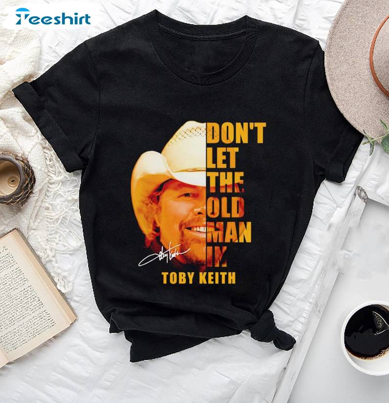 Toby Keith Music Shirt, Memorial Let The Old Man In Toby Keith Sweater T-shirt