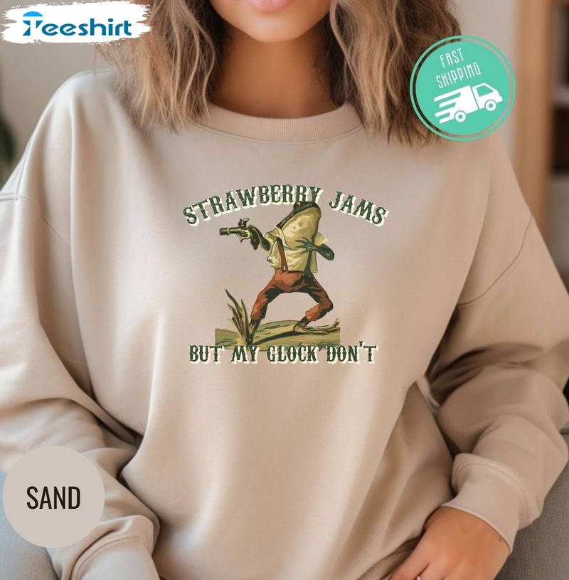 Strawberry Jams But My Glock Don't Shirt, Funny Meme Crewneck Sweatshirt Sweater