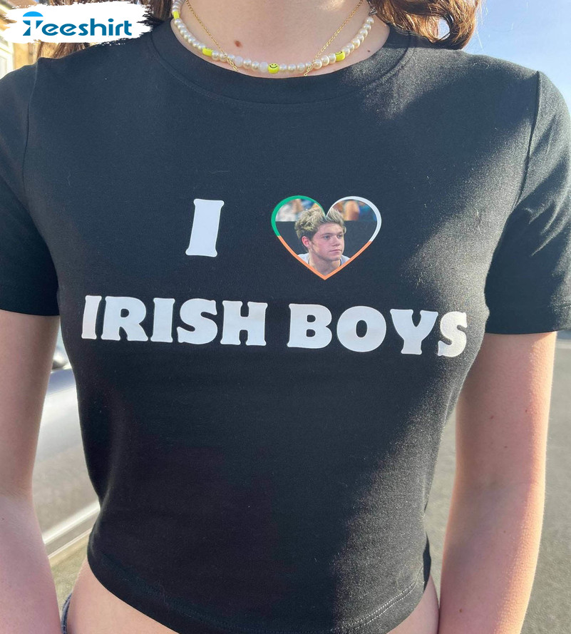 I Love Irish Boys Shirt, Niall Horan Crewneck Sweatshirt Hoodie