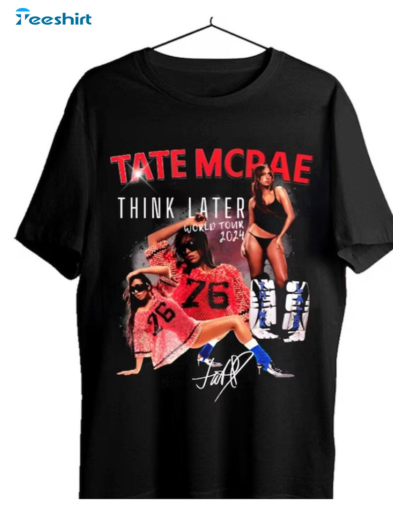 Limited Tate Mcrae Shirt , Unique The Think Later 2024 Unisex T Shirt Long Sleeve