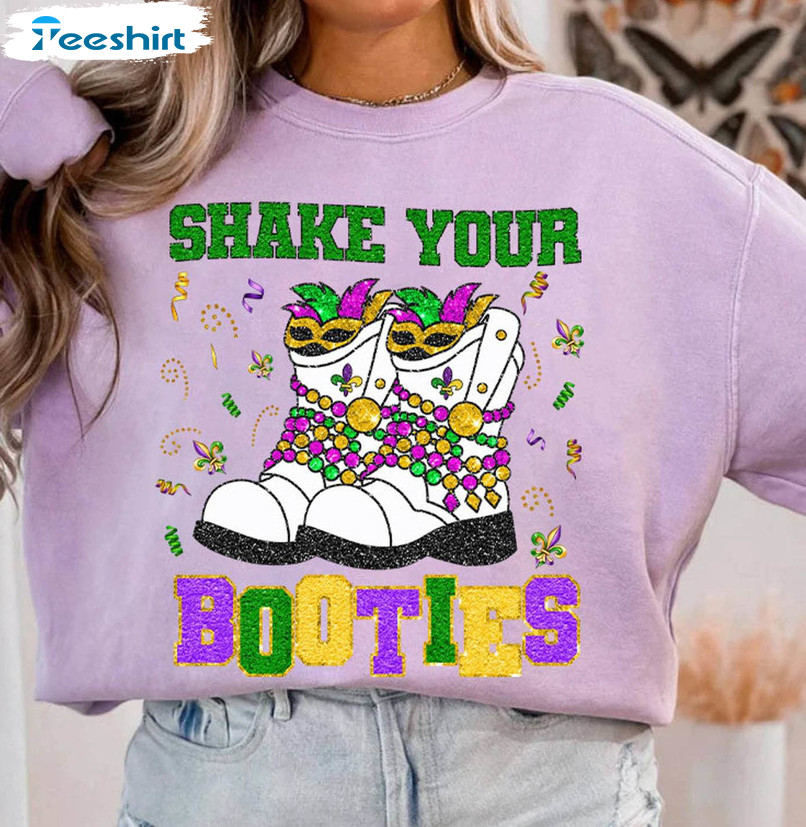 Must Have Shake Your Booties Shirt , Mardi Gras Chanille Patch Unisex T Shirt Crewneck