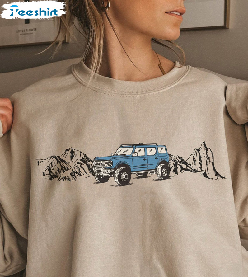 Bronco Babe Sweatshirt Womens Bronco Shirt Bronco Car 