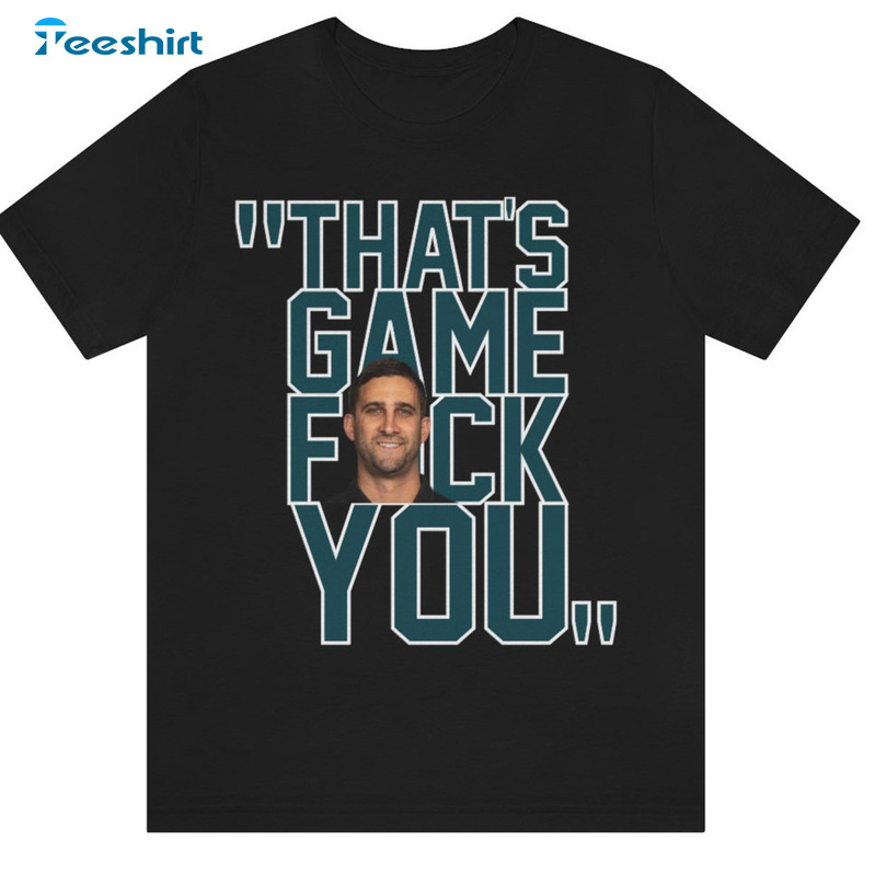 Sirianni That's Game Shirt - Philadelphia Eagles Dallas Cowboys Short Sleeve Unisex T-shirt