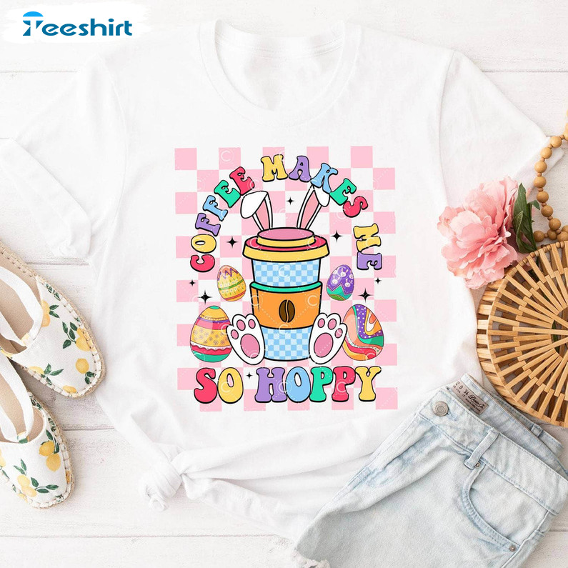 Coffee Makes Me So Hoppy Cute Shirt, Retro Easter Eggs Hoodie T-shirt