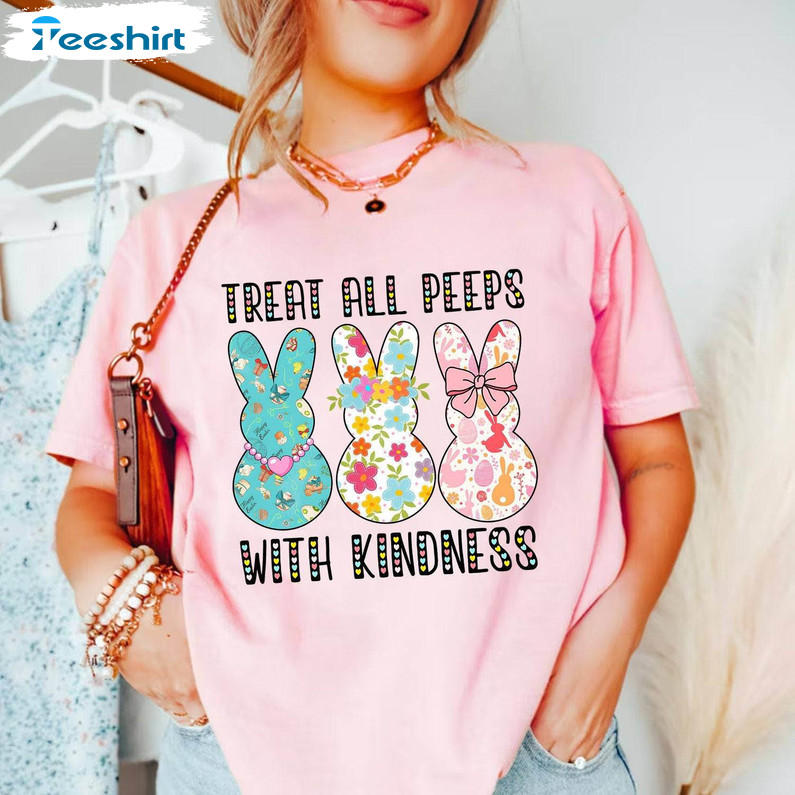 Teacher Easter Shirt, Treat All Peeps With Kindness Tee Tops Hoodie