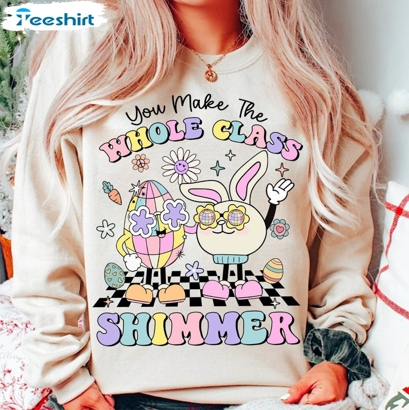 Teacher Easter Shirt, You Make The Whole Class Shimmer Long Sleeve Hoodie