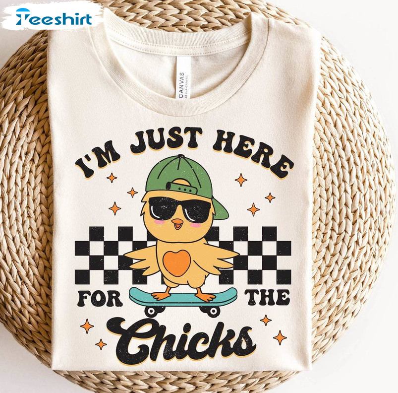 I'm Just Here For The Chicks Easter Shirt, Easter Bunny Crewneck Sweatshirt Hoodie