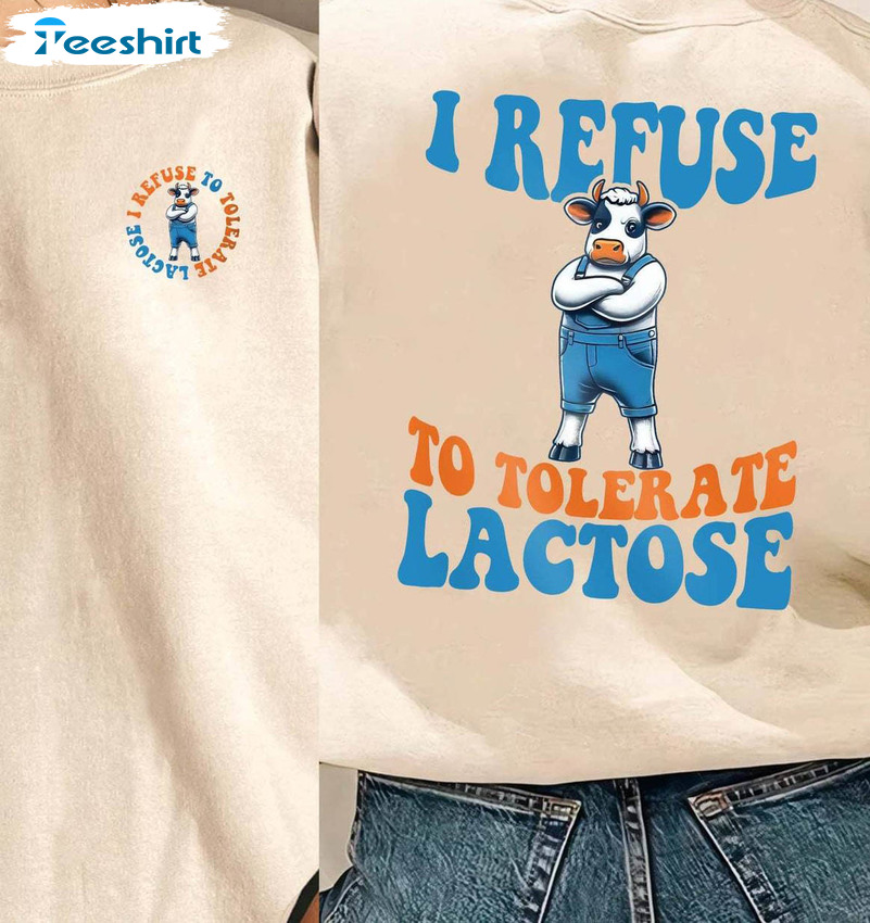 I Refuse To Tolerate Lactose Shirt, Funny Meme Short Sleeve Tee Tops