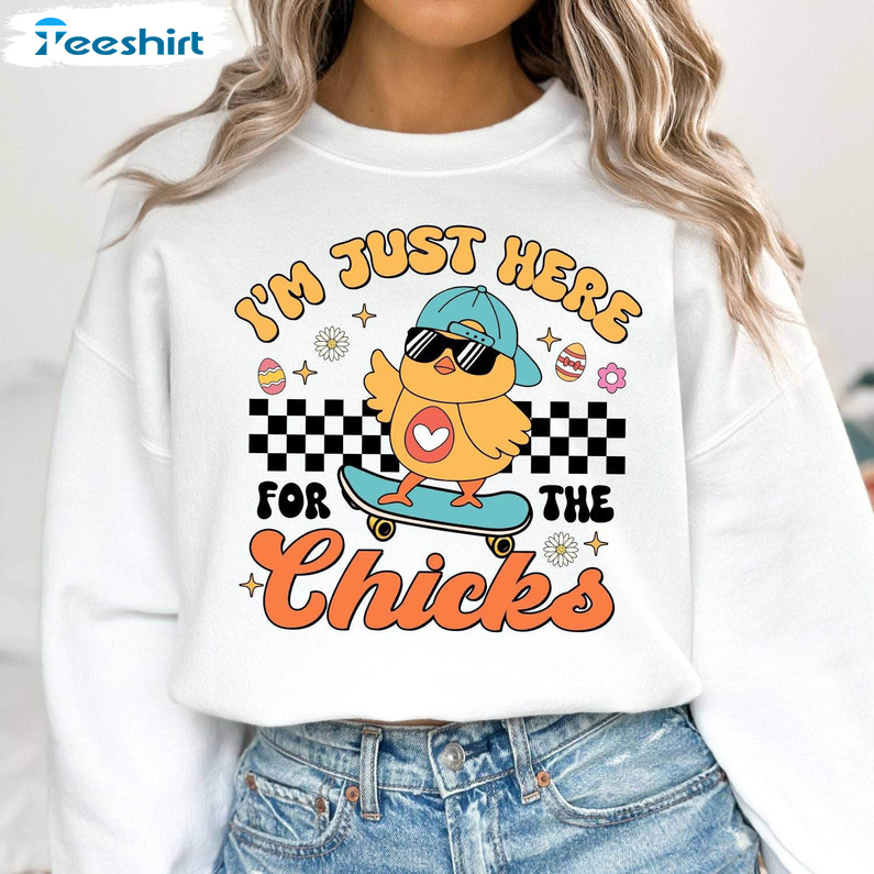 I'm Just Here For The Chicks Easter Shirt, Happy Easter Short Sleeve Tee Tops