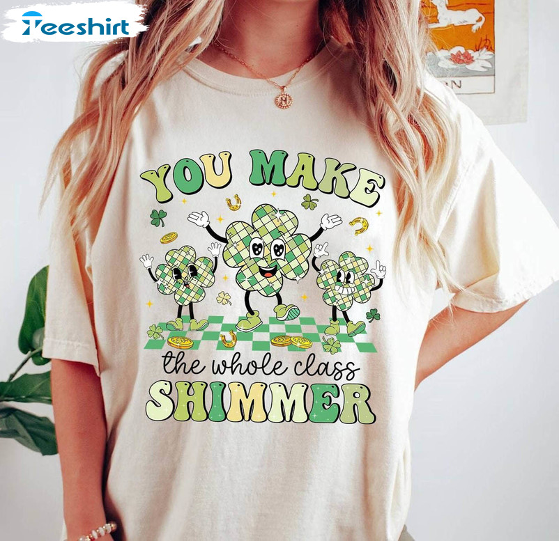 Teacher St Patrick S Day Shirt, You Make The Whole Class Shimmer Retro Tee Tops Hoodie