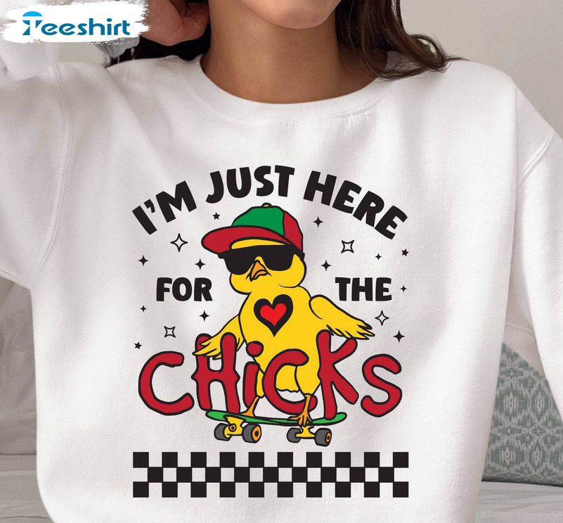 I'm Just Here For The Chicks Easter Shirt, Happy Easter Cute Crewneck Sweatshirt Hoodie